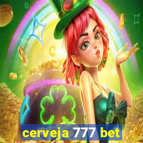 cerveja 777 bet